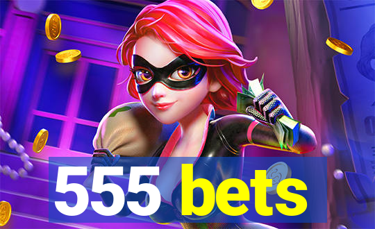 555 bets